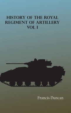 History of the Royal Regiment of Artillery, Vol. I - Duncan, Francis