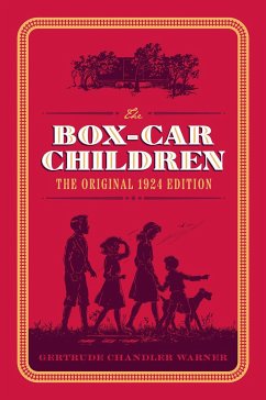 The Box-Car Children: The Original 1924 Edition - Warner, Gertrude Chandler