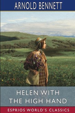 Helen with the High Hand (Esprios Classics) - Bennett, Arnold