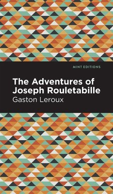 The Adventures of Joseph Rouletabille - Leroux, Gaston