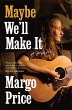 Maybe We'll Make It - Bild 1