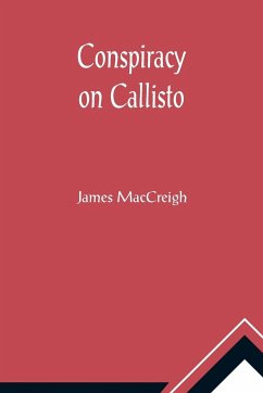 Conspiracy on Callisto - Maccreigh, James