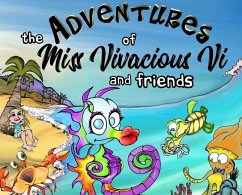 The Adventures of Miss Vivacious Vi and Friends - Rogers, Tommy; Rogers, Renee