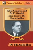 What Congress and M. K. Gandhi have done to the Untouchables