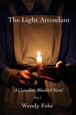 The Light Attendant: A Canadian Bluebird Novel - Fehr, Wendy