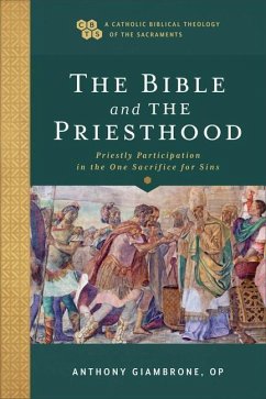 Bible and the Priesthood - Giambrone, Anthony Op; Gray, Timothy; Sehorn, John