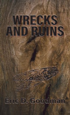 Wrecks and Ruins - Goodman, Eric D.