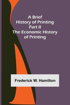 A Brief History of Printing. Part II - W. Hamilton, Frederick