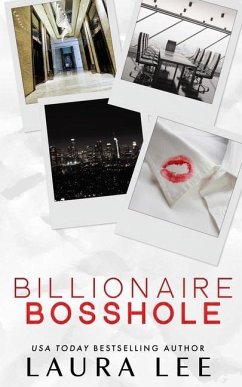 Billionaire Bosshole (Special Edition): An Enemies-to-Lovers Office Romance - Lee, Laura