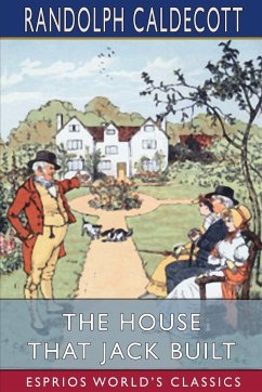 The House That Jack Built (Esprios Classics) - Caldecott, Randolph