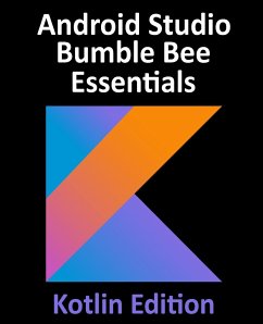 Android Studio Bumble Bee Essentials - Kotlin Edition - Smyth, Neil