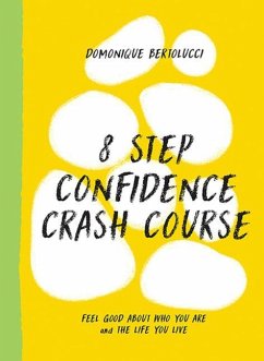 8 Step Confidence Crash Course - Bertolucci, Domonique