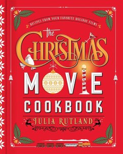 The Christmas Movie Cookbook - Rutland, Julia