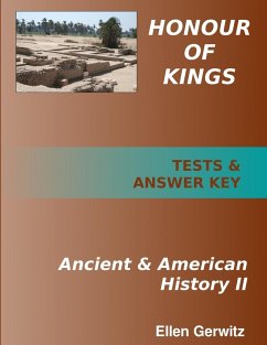Honour of Kings Ancient and American History 2 PRINTED Test Packet & Answer Key - Gerwitz, Ellen