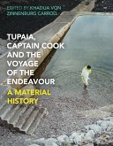 Tupaia, Captain Cook and the Voyage of the Endeavour: A Material History