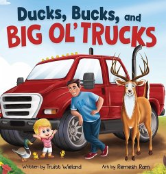 Ducks, Bucks, and Big Ol' Trucks - Wieland, Truitt