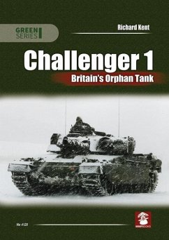 Challenger 1. Britain's Orphan Tank - Kent, Richard