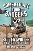 Domesticate Your Badgers