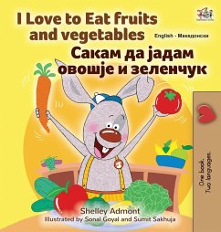 I Love to Eat Fruits and Vegetables (English Macedonian Bilingual Children's Book) - Admont, Shelley; Books, Kidkiddos