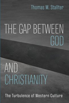 The Gap Between God and Christianity - Stallter, Thomas M.