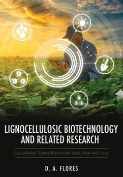 Lignocellulosic Biotechnology and Related Research: Lignocellulosic Related Research for Feeds, Food and Energy - Flores, D. A.