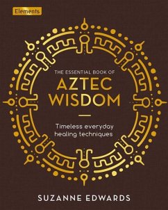 The Essential Book of Aztec Wisdom - Edwards, Suzanne
