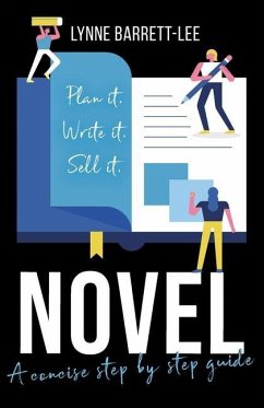 Novel: Plan It, Write It, Sell It - Barrett-Lee, Lynne