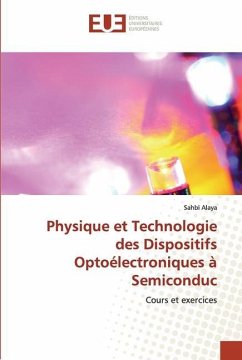 Physique et Technologie des Dispositifs Optoélectroniques à Semiconduc - Alaya, Sahbi