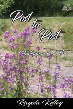 Post to Post (Walking in the Way) - Kelley, Rayola Jean