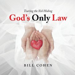 God's Only Law: Tearing the Veil Hiding - Cohen, Bill