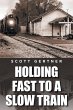 Holding Fast to a Slow Train - Bild 1