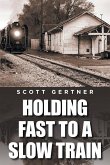 Holding Fast to a Slow Train