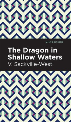 The Dragon in Shallow Waters - Sackville-West, V.