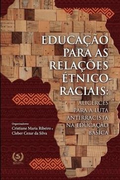 Educação para as relações étnico-raciais: Alicerces para a luta antirracista na educação básica - Da Silva, Cleber Cezar; Scotti, Editora; Ribeiro, Cristiane Maria