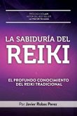 La Sabiduria del Reiki: El Profundo Conocimiento del Reiki Tradicional