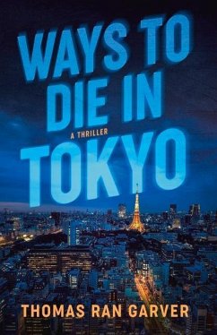 Ways to Die in Tokyo - Ran Garver, Thomas