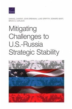 Mitigating Challenges to U.S.-Russia Strategic Stability - Charap, Samuel; Drennan, John J; Griffith, Luke; Geist, Edward; Carlson, Brian G