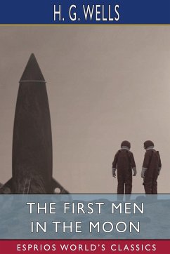 The First Men in the Moon (Esprios Classics) - Wells, H. G.