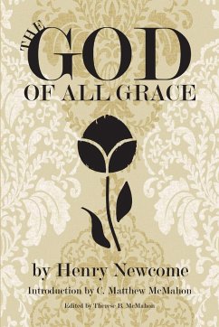 The God of All Grace - McMahon, C. Matthew; Newcome, Henry