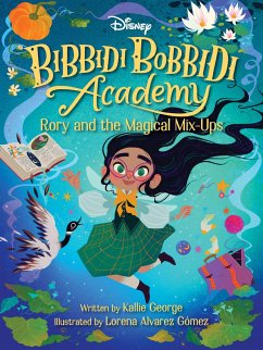 Disney Bibbidi Bobbidi Academy #1: Rory and the Magical Mixups - George, Kallie