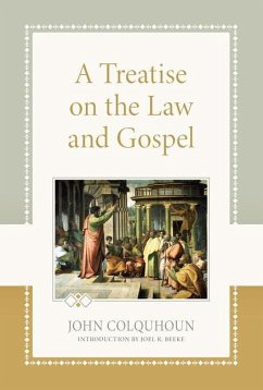 A Treatise on the Law and Gospel - Colquhoun, John