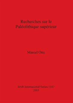 Recherches sur le Paléolithique supérieur - Otte, Marcel