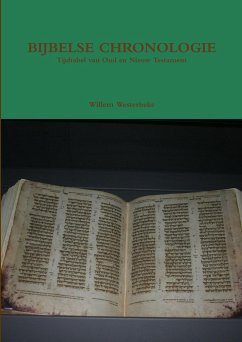 BIJBELSE CHRONOLOGIE; TIJDTABEL OUD EN NIEUW TESTAMENT - Westerbeke, Willem