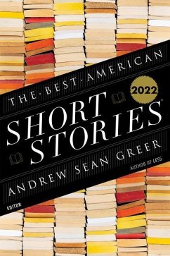 The Best American Short Stories 2022 - Greer, Andrew Sean;Pitlor, Heidi