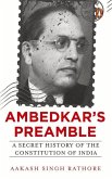 Ambedkar's Preamble: A Secret History of the Constitution of India