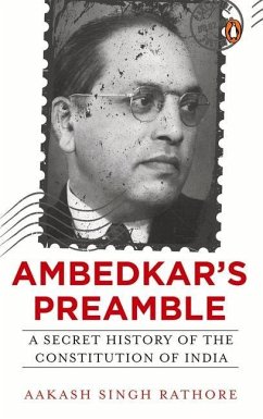 Ambedkar's Preamble: A Secret History of the Constitution of India - Rathore, Aakash Singh