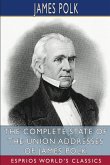 The Complete State of the Union Addresses of James Polk (Esprios Classics)