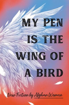 My Pen Is the Wing of a Bird - 18 Afghan Women