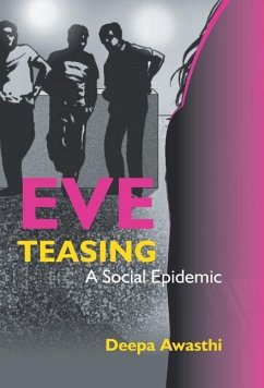 Eve Teasing - A Social Epidemic - Awasthi, Deepa