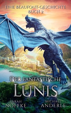 Der fantastische Lunis - Noffke, Sarah;Anderle, Michael